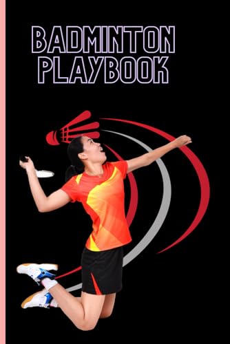 Badminton Playbook: Coaching Practice Drills Book, Clear Court Diagrams, Special Space for Your Personal Game Startegies and Notes, Over 100 Pages Small Size 6 x 9 inches