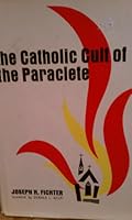 The Catholic Cult of the Paraclete 0836205995 Book Cover