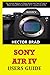 Produktbild Sony A7R IV Users Guide: The Ultimate Beginner to Expert Manual with Tips & Tricks to Master Sony A7R IV and SONY A7 III camera Like A Pro