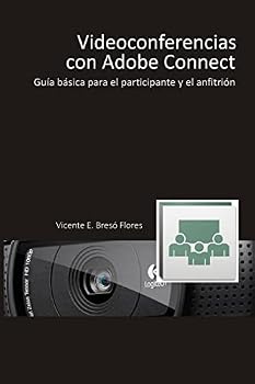 Paperback Videoconferencias con Adobe Connect: Guía básica para el participante y el presentador [Spanish] Book