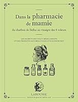 Dans La Pharmacie de Mamie Du Charbon de Belloc Au Vinaigre Des 4 Voleurs 2035879604 Book Cover