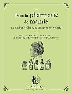 Book's Cover of Dans la pharmacie de mamie du charbon de Belloc au vinaigre des 4 voleurs