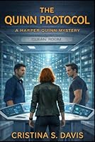 The Quinn Protocol: A Harper Quinn Mystery B0H2Y1TKWV Book Cover