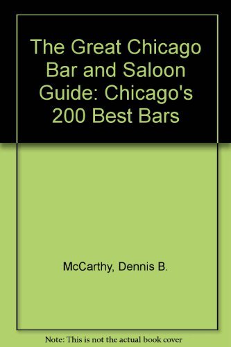 The Great Chicago Bar and Saloon Guide: Chicago... 0914091689 Book Cover