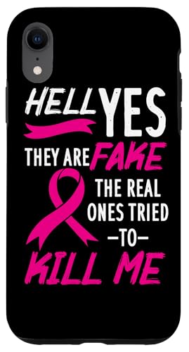 Hell Yes They Are Fake The Real Ones Tried Me Cancer �X�}�z�P�[�X iPhone XR �p