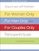 For Women Only, For Men Only, and For Couples Only Participant's Guide: Three-in-One Relationship Study Resource