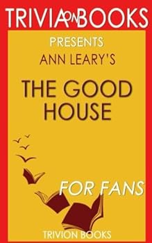 Ann Leary's The Good House - For Fans