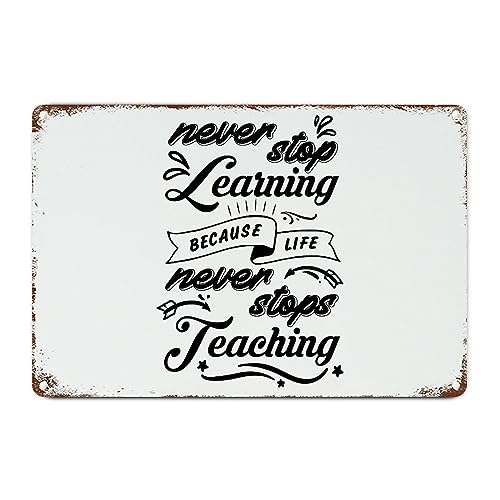 Cartello in metallo con scritta "Never Stop Learning Because Life