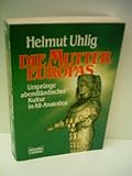Die Mutter Europas (Geschichte. Bastei Lübbe Taschenbücher) - Helmut Uhlig 