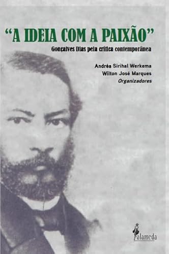 “A ideia com a paixão”: Gonçalves Dias pela crítica contemporânea