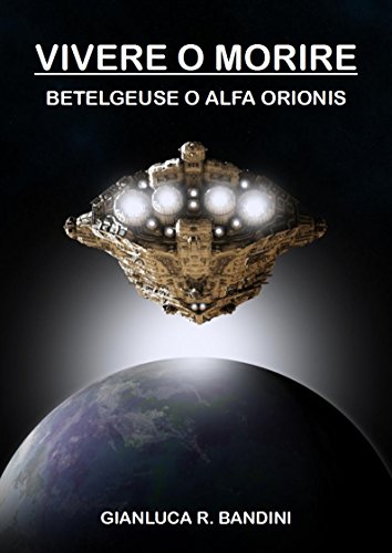Vivere o Morire (1): Betelgeuse o Alfa Orionis Vivere o Morire (1): Betelgeuse o Alfa Orionis