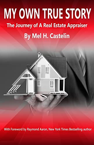 My Own True Story: The Journey of A Real Estate Appraiser