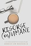 RISORSE (In)UMANE: Questo libro non serve a farti stare meglio....