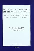 Dios En La Filosofia Medieval de La India: Un Estudio de Sankara, Ramanuja, Madhva, Nimbarka y Vallabha 843132676X Book Cover
