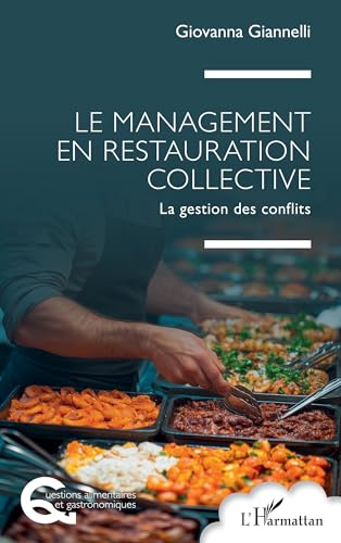 Le management en restauration collective: La gestion des conflits (Questions alimentaires et gastronomiques)
