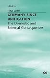 Germany since Unification: The Domestic and External Consequences