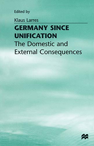Germany since Unification: The Domestic and External Consequences