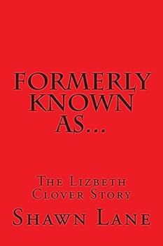 Paperback Formerly Known As...: The Lizbeth Clover Story Book