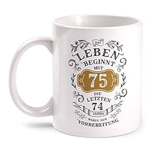 Fashionalarm Tasse Das Leben beginnt mit 75 | beidseitig bedruckt mit Spruch & Motiv | Geschenk-Idee Geburtstag Ehrentag…