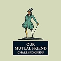 Our Mutual Friend audio book