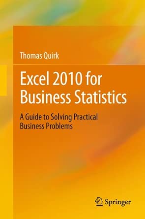 Excel 2010 for Business Statistics: A Guide to Solving Practical Business Problems 2011th Edition-Wow! eBook