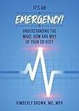 It's an Emergency: Understanding the What, How and Why of Your ER Visit