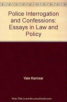 Loose Leaf Police interrogation and confessions: Essays in law and policy Book