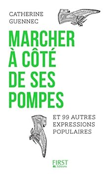 Paperback Marcher à côté de ses pompes et 99 autres expressions populaires [French] Book
