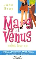 Mars et Vénus refont leur vie - Comment retrouver l'amour après une rupture douloureuse, un divorce 2749900778 Book Cover
