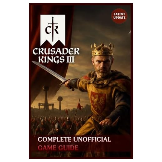 Crusader Kings III Complete Unofficial Game Guide (Latest Update)