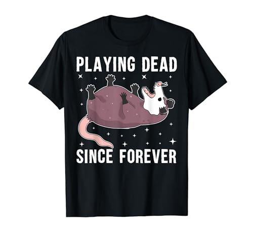Funny Meme Opossum Playing Dead Since Forever Maglietta