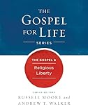 The Gospel & Religious Liberty (Gospel For Life)