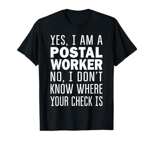 Postal Worker I don't know where your check is Funny