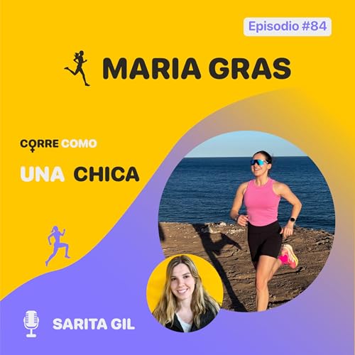 Episodio #84 - Mar&iacute;a Gras: Corriendo a otro ritmo