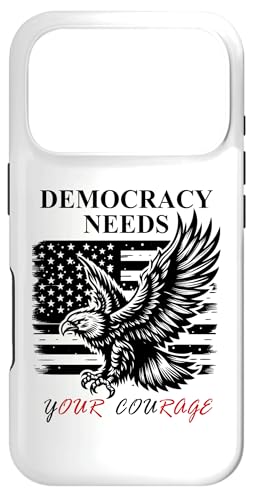 Democracy Needs Your Courage Freedom Pro Democracy Protest Coque pour iPhone 17 Pro