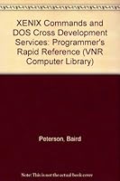 Xenix Commands and DOS Cross Development Services: Programmer's Rapid Reference (VNR computer library) 0442005407 Book Cover