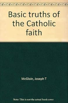 Unknown Binding Basic truths of the Catholic faith Book
