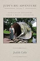 Judy's Big Adventure: continued recovery from a brain aneurysm 1505527945 Book Cover