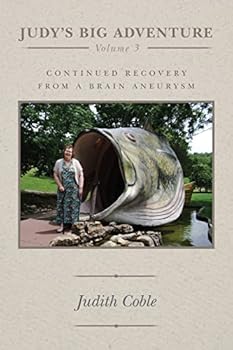 Paperback Judy's Big Adventure: continued recovery from a brain aneurysm Book