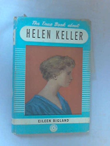 The True Book ABout Helen Keller B003B25I24 Book Cover