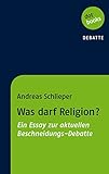 Was darf Religion?: Ein Essay zur aktuellen Beschneidungsdebatte