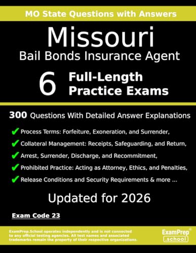 Missouri Bail Bonds Insurance Agent (Exam Code 23) Practice Exam Questions: 300 Questions with Detailed Explanations cover
