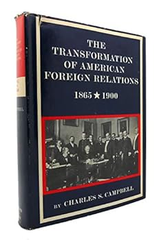 Paperback The transformation of American foreign relations, 1865-1900 (The New American nation series) Book