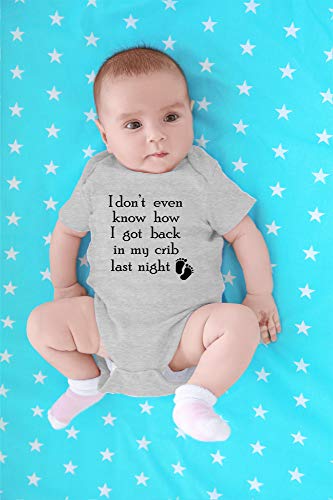 I Don't Even Know How I Got Back in My Crib - Baby Clothes - Funny Newborn Bodysuit Outfits for Boys and Girls4