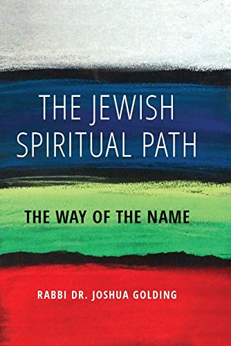 The Jewish Spiritual Path: The Way Of The Name