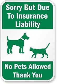 No Pets Sign: Sorry But Due To Insurance Liability, No Pets Allowed, Thank You (with Graphic) Man Cave Garage Shop Bar Restaurant Home Decor Metal Sign, 12" x 16"