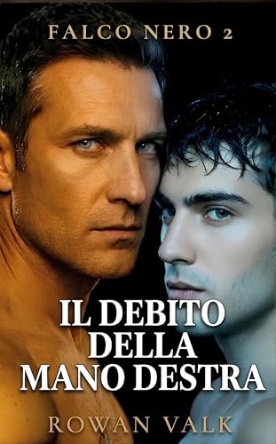  Falco Nero 2 : Il Debito della Mano Destra: Dark Romance MM Mafia Omegaverse