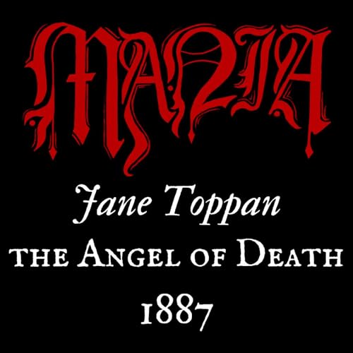 Jane Toppan the Angel of Death, 1887