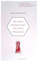 Jak uwiesc swojego meza?Jak zdobyc swoja zone? 8327701967 Book Cover