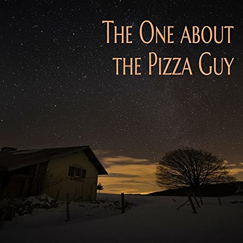 The One about the Pizza Guy